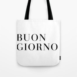 BUON GIORNO Italy Print - Black and White Tote Bag