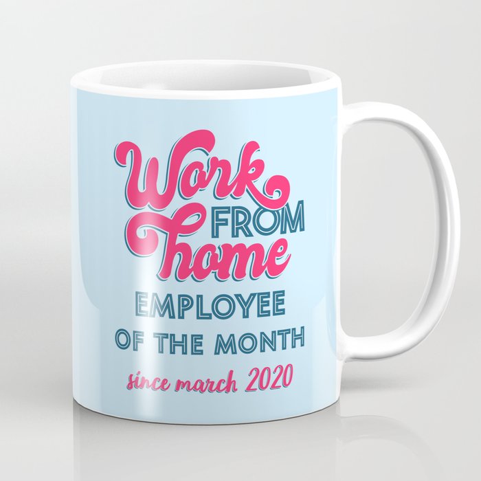 Work From Home Employee of The Month Since March 2020 III Coffee Mug
