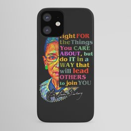RBG Fight For The Things You Care About iPhone Case