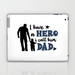 I Have A Hero I Call Him Dad Laptop Skin