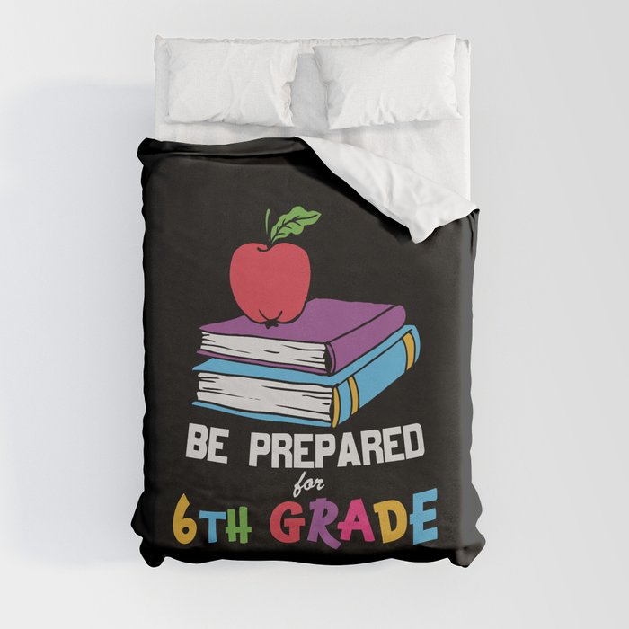 Be Prepared For 6th Grade Duvet Cover