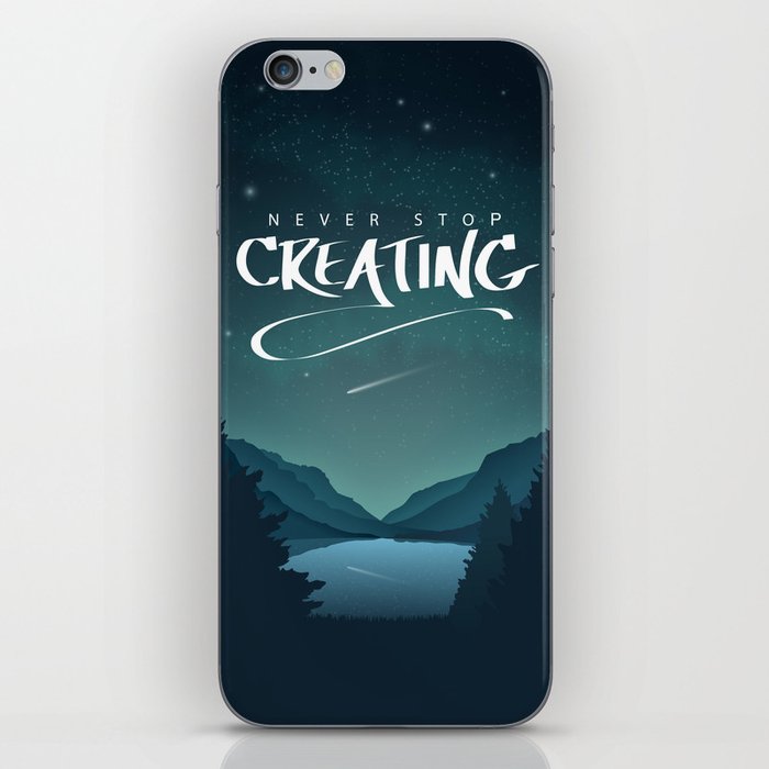 Never Stop Creating iPhone Skin