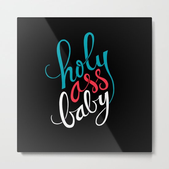 Holy Ass Baby Metal Print