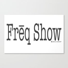 Freq Show Canvas Print