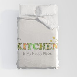 Gourmet Kitchen Art - My Kitchen Is My Happy Place Duvet Cover