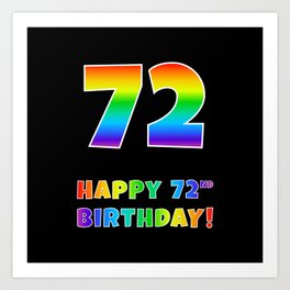 [ Thumbnail: HAPPY 72ND BIRTHDAY - Multicolored Rainbow Spectrum Gradient Art Print ]