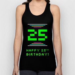 [ Thumbnail: 25th Birthday - Nerdy Geeky Pixelated 8-Bit Computing Graphics Inspired Look Tank Top ]