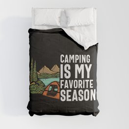 Camping Is My Favorite Season Comforter