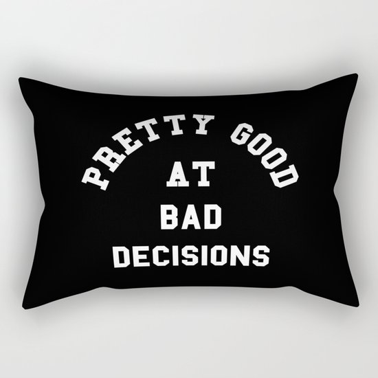 Good At Bad Decisions Funny Quote Rectangular Pillow