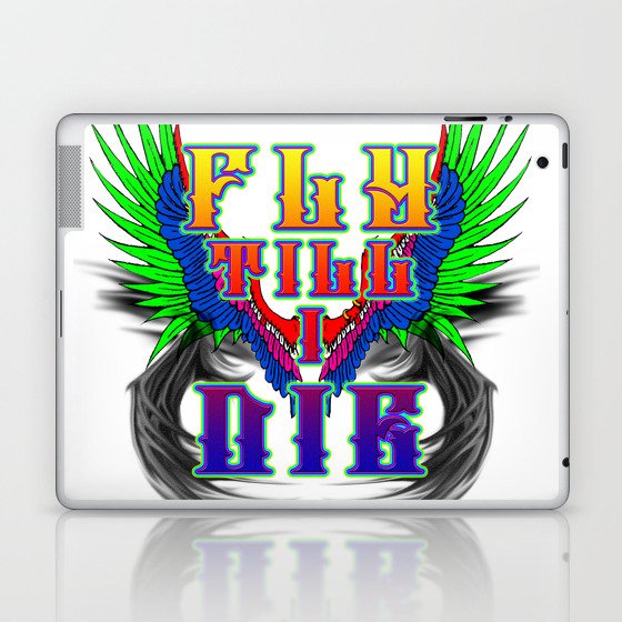 Fly Till I Die Laptop & iPad Skin