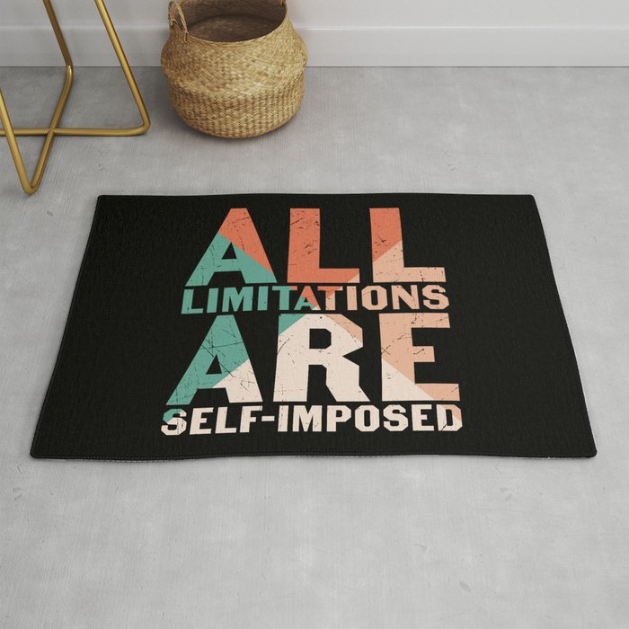 All Limitations Are Self Imposed Rug