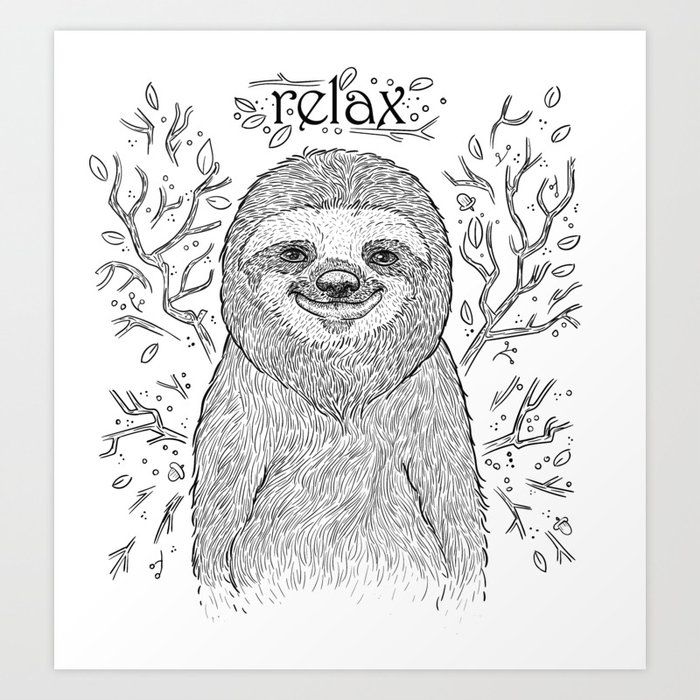 Happy And Lazy Sloth Drawing Design With Relax Text Art Print By Thubakabra Society6
