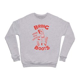 Bring Your Ass Kicking Boots! Cute & Cool Retro Cowgirl Design Crewneck Sweatshirt | Vintage, Forher, Funny, Curated, Boots, Cool, Graphicdesign, Gift, Coolshirt, Forwomen 