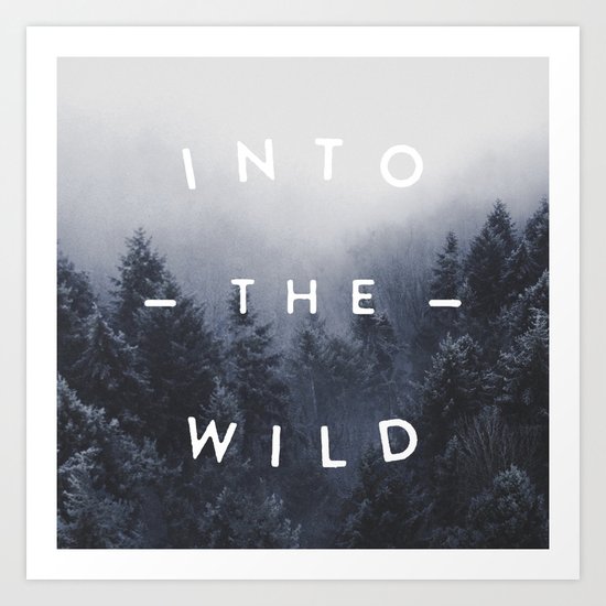 Into the wild Art Print