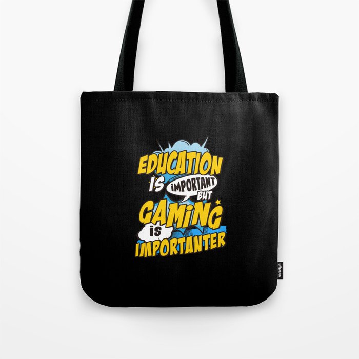 Gaming is important Tote Bag