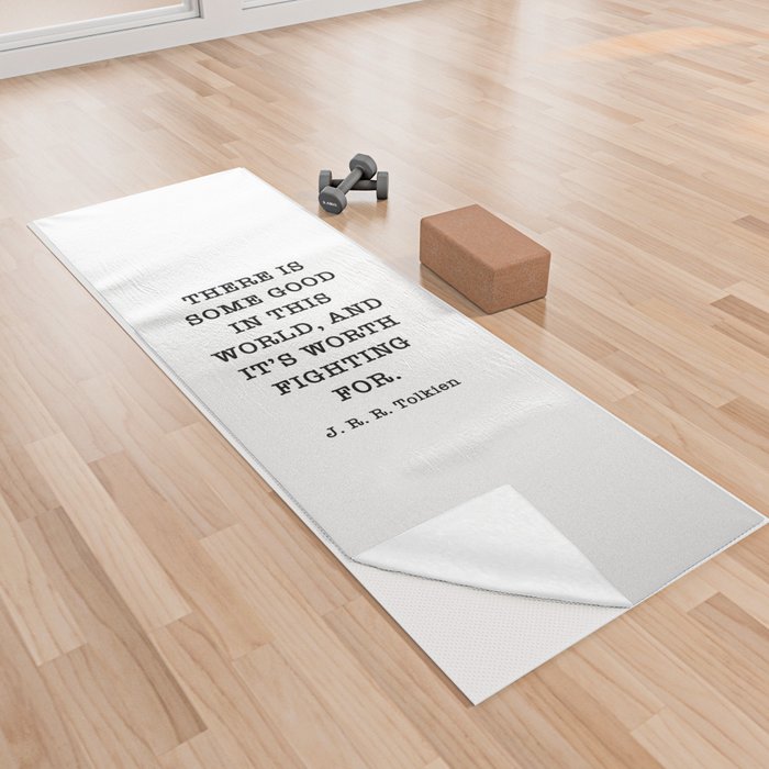 There Is Some Good In This World, Motivational Quote Yoga Towel