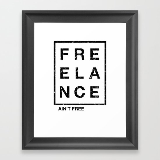 It ain't free Framed Art Print
