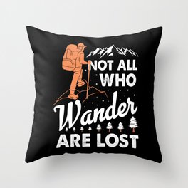 Not All Who Wander Are Lost Throw Pillow