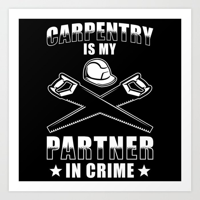 Carpenter Gift funny Saying Art Print