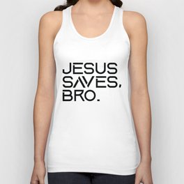 Jesus Saves Bro. Unisex Tank Top