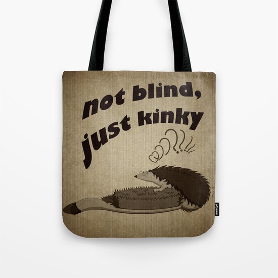 Not blind, just kinky! Tote Bag