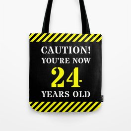 [ Thumbnail: 24th Birthday - Warning Stripes and Stencil Style Text Tote Bag ]