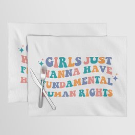 Girls just wanna have fundamental human rights Placemat