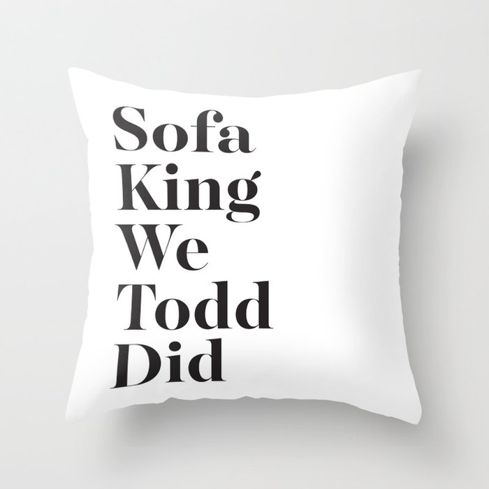 Sofa King Throw Pillow