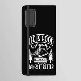 LIFE IS GOOD CAMPING MAKES IT BETTER Android Wallet Case