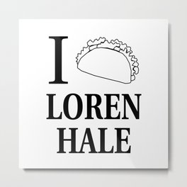 I Taco Loren Hale Metal Print