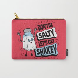 Don't be Salty Let's Get Shakey - Salt Shaker Carry-All Pouch