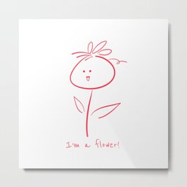 I’m a flower, Metal Print | Digital, Smart, Flower, Happy, Cute, Stickfigure, Simple, Positive, Pink, White 