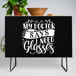 My Doctor Says I Need Glasses Credenza