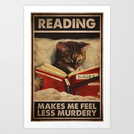 Cat Poster Reading Makes Me Feel Less Murdery, Reading Poster, Book Lover Gift Art Print