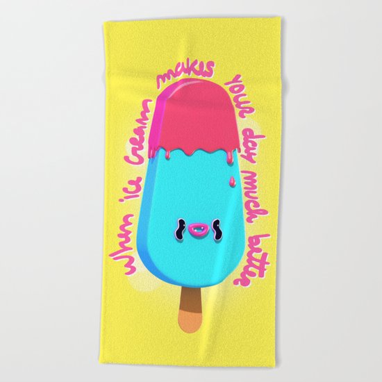 When ice cream makes your day much better Beach Towel