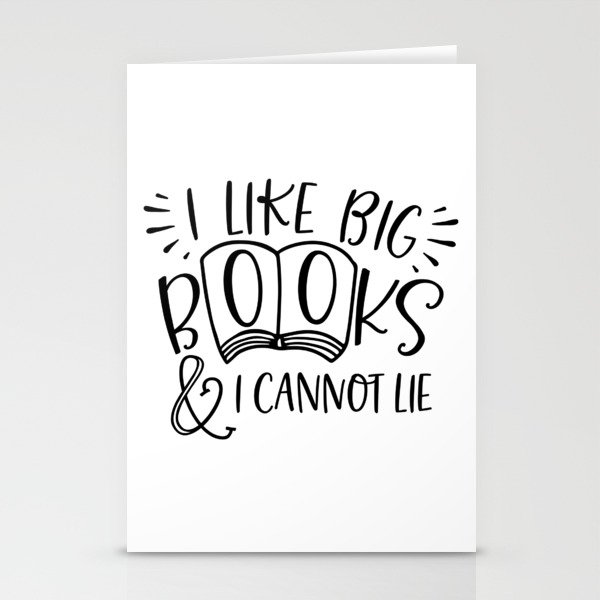 I Like Big Books And I Cannot Lie Stationery Cards