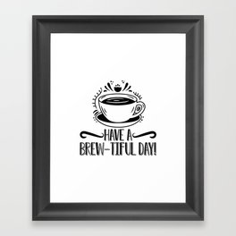 Mental Health Have A Brew-Tiful Day Anxiety Anxie Framed Art Print