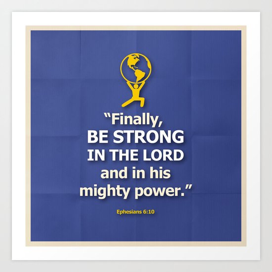 Be Strong Art Print