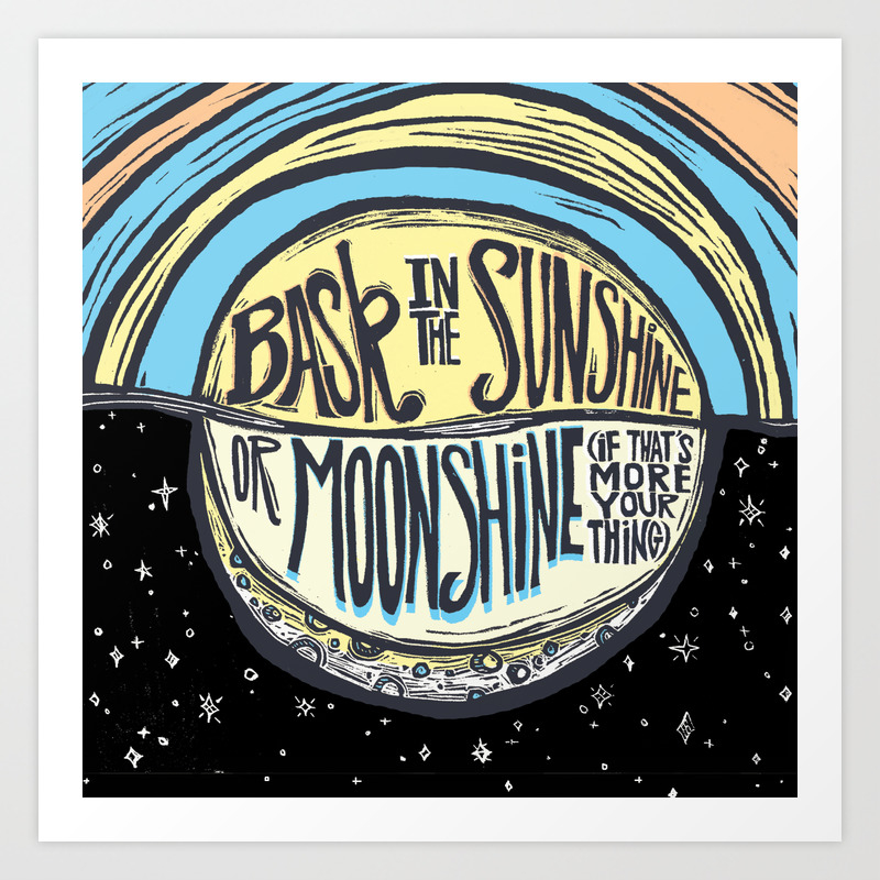 Sunshine or Moonshine Art Print