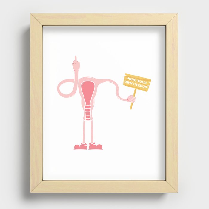 Mind Your Own Uterus Recessed Framed Print