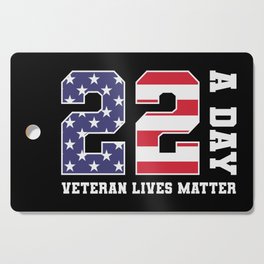 22 A Day Veteran Lives Matter Cutting Board