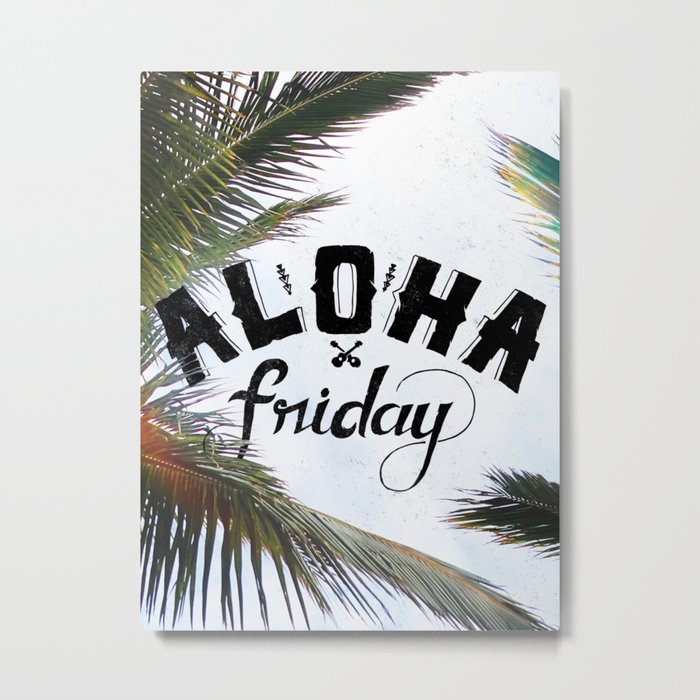 Aloha Friday! Metal Print