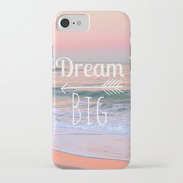 Dream Big iPhone Case