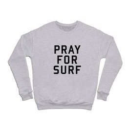 Pray For Surf Crewneck Sweatshirt