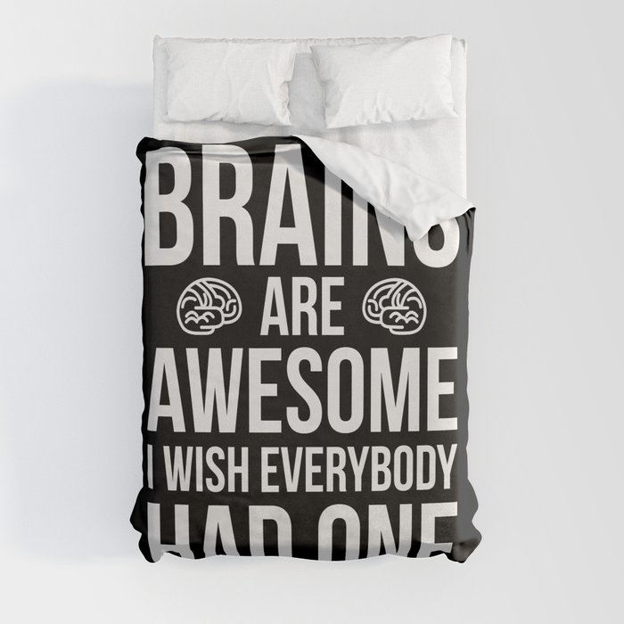 Brains Are Awesome Funny Offensive Sarcastic Quote Duvet Cover