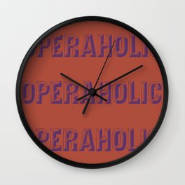 Operaholic Wall Clock
