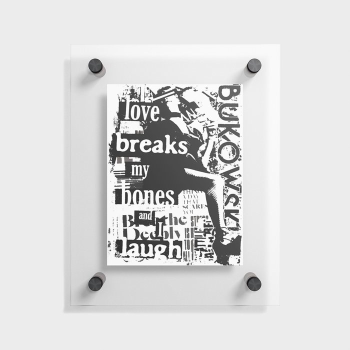 C. Bukowski Love Quote Floating Acrylic Print