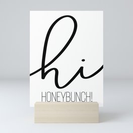 Hi Honeybunch Mini Art Print
