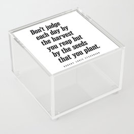 Don't judge each day - Robert Louis Stevenson Quote - Literature - Typography Print Acrylic Box