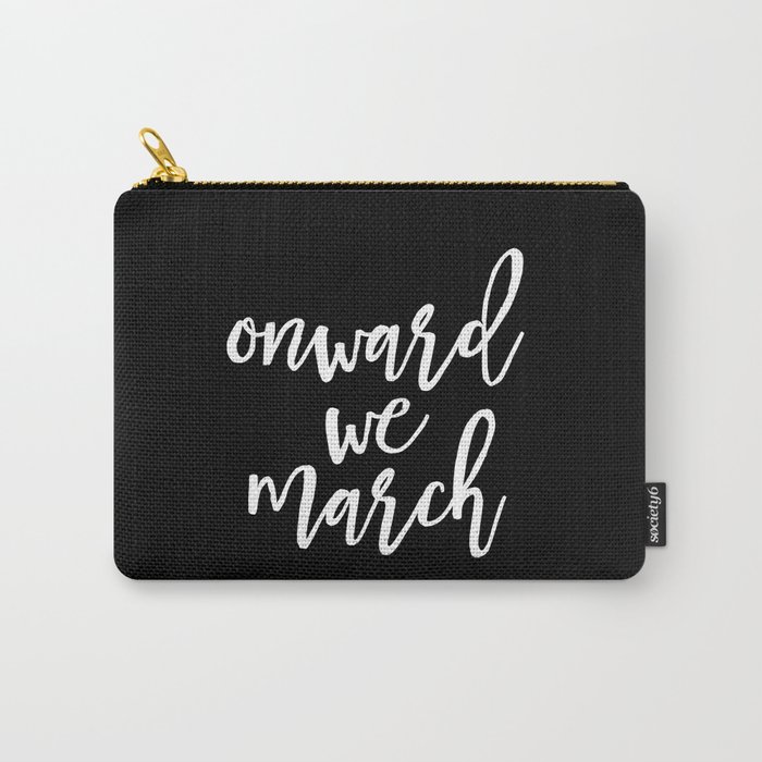 Onward We March Carry-All Pouch
